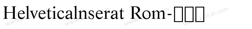 Helveticalnserat Rom字体转换